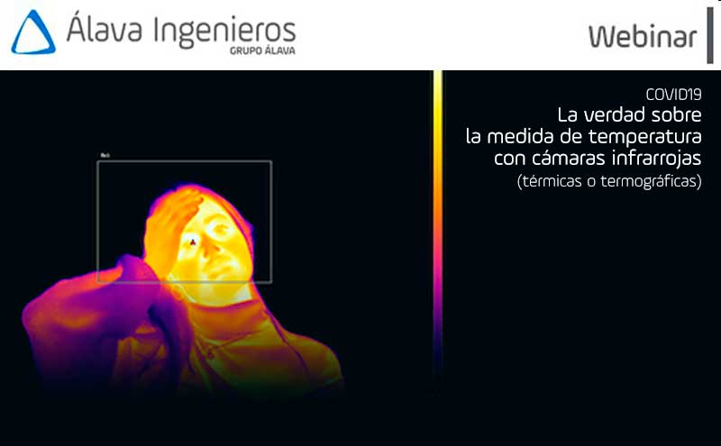 Webinar Alava Ingenieros:  LA VERDAD SOBRE LA MEDIDA DE TEMPERATURA CON CÁMARAS INFRARROJAS