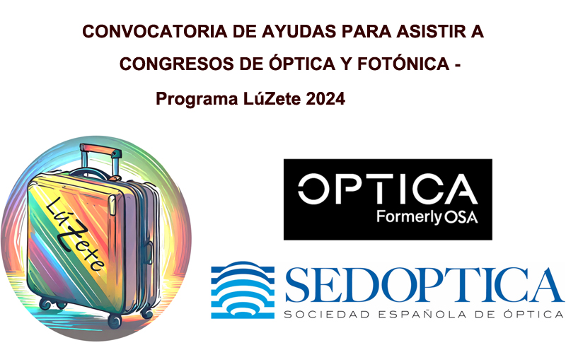 Convocatoria de Ayudas para Asistir a Congresos de Óptica y Fotónica  –  Programa LúZete 2024